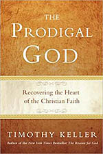 The Prodigal God: Recovering the Heart of the Christian Faith by Timothy Keller