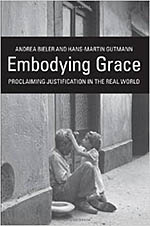 Embodying Grace: Proclaiming Justification in the Real World cover