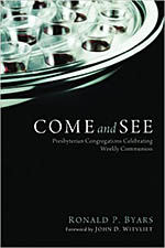 Come and See: Presbyterian Congregations Celebrating Weekly Communion cover