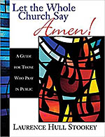 Let the Whole Church Say Amen!: A Guide for Those Who Pray in Public cover